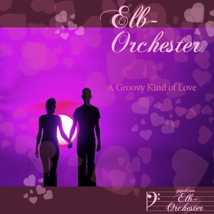 Обложка для Elb-Orchester - A Groovy Kind of Love