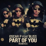Обложка для Oscar P feat. Bliss - Part of You
