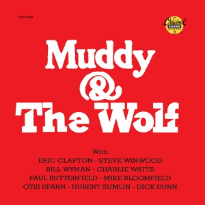Обложка для Howlin' Wolf feat. Eric Clapton, Steve Winwood, Bill Wyman, Charlie Watts, Hubert Sumlin - Do The Do