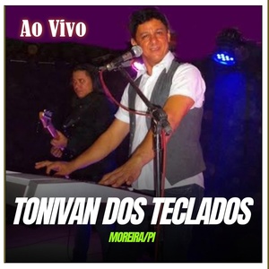 Обложка для Tonivan dos Teclados - Lua de Prata - Ao Vivo