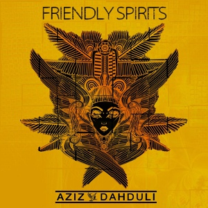 Обложка для Aziz Dahduli - Friendly Spirits