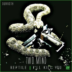 Обложка для Two Mind - I'll Kill You