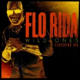 Обложка для Flo Rida feat. Sia - Wild Ones (feat. Sia)