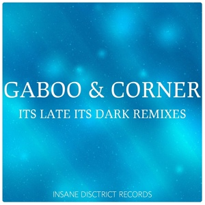 Обложка для Corner, Gaboo - It's Late It's Dark