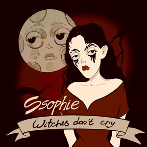 Обложка для ssophie - Witches Don't Cry