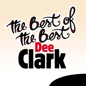 Обложка для Dee Clark - I'm a Soldier Boy