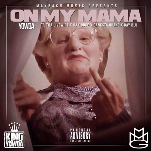 Обложка для Yowda feat. Day Duce, Bay Blu, Tha Livewire, Banksta Quake - On My Mama