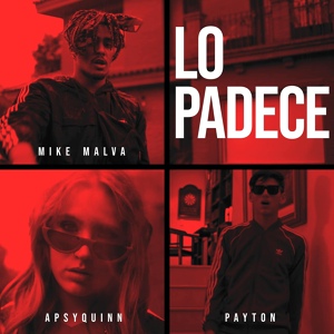 Обложка для Mike Malva, Payton, Apsyquinn - Lo Padece