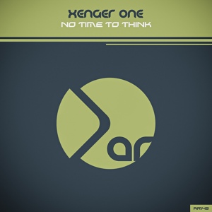 Обложка для Xenger One - No Time To Think (Original Mix)