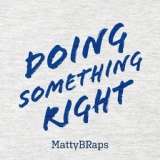 Обложка для MattyBRaps - Doing Something Right