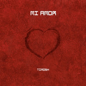 Обложка для Timosh - Mi Amor