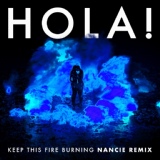 Обложка для HOLA! - Keep This Fire Burning (Nancie Remix)