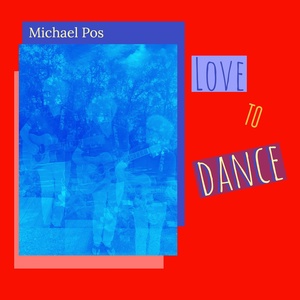 Обложка для Michael Pos feat. Blue House Band - Love to Dance