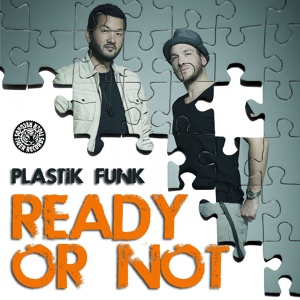 Обложка для Plastik Funk & Oomloud - Ready Or Not (Extended Mix)