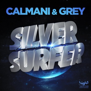 Обложка для Calmani & Grey - Silver Surfer (Alex M. vs. Marc van Damme Remix) [BPM 132]