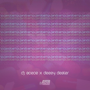 Обложка для DJ Acece | Deezy Dealer - Empujando