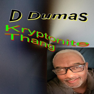 Обложка для D Dumas - Kryptonite Thang