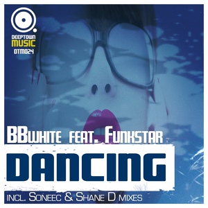 Обложка для BBwhite feat. Funkstar - Dancing