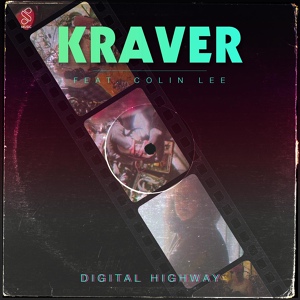 Обложка для Kraver feat. Colin Lee - Digital Highway