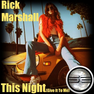 Обложка для Rick Marshall - This Night (Give It To Me)