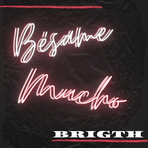 Обложка для BRIGTH - BÉSAME MUCHO