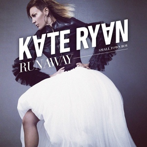 Обложка для Kate Ryan - Runaway (Small Town Boy)