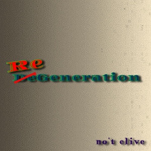 Обложка для No't Elive - ReGeneration