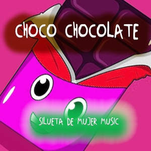 Обложка для Silueta de Mujer Music - Choco Chocolate