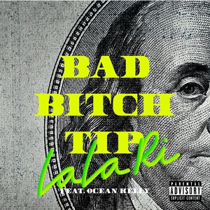 Обложка для LaLa Ri feat. Ocean Kelly - BAD BITCH TIP