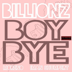 Обложка для Billionz feat. Morano, Iman Shumpert - Boy Bye