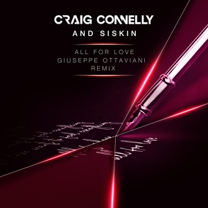 Обложка для Craig Connelly with Siskin - All For Love (Giuseppe Ottaviani Extended Remix)