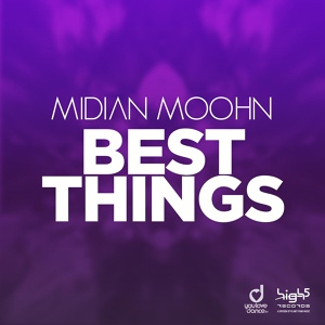Обложка для Midian Moohn - Best Things (Max R. Remix)