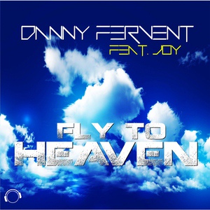 Обложка для Danny Fervent Feat. Joy - Fly To Heaven (Snickboy Edit)