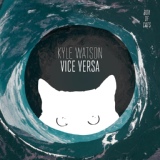 Обложка для Kyle Watson - Vice Versa (Franklyn Watts Remix)