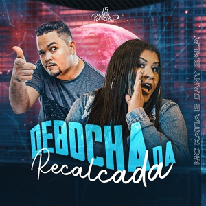 Обложка для MC Katia, Dany Bala - Debocha da Recalcada
