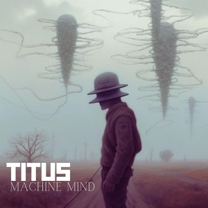 Обложка для TITUS - Cybernetic Melodies of the Mind