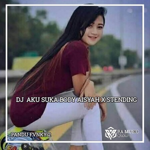 Обложка для Pandu Fvnky 2 - DJ AKU SUKA BODI AISYAH X STENDING