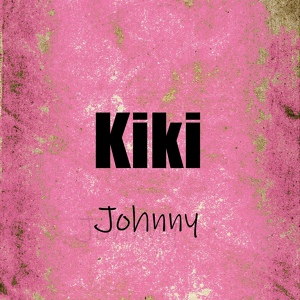 Обложка для Kiki - Johnny