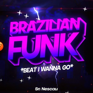 Обложка для Sr. Nescau - BEAT I W4NNA G0 - Brazilian Funk