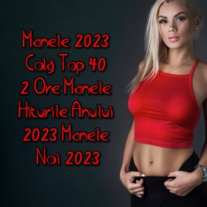 Обложка для Narcis de la Barbulesti, STEFAN DE LA BARBULESTI - Manele 2023 Colaj Top 40 2 Ore Manele Hiturile Anului 2023 Manele Noi 2023