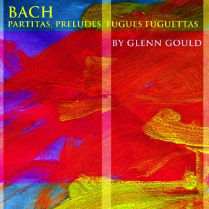 Обложка для Glenn Gould - Partita No. 5, In G Major, BWV 829: VII. Gigue