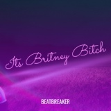 Обложка для BeatBreaker - Its Britney Bitch