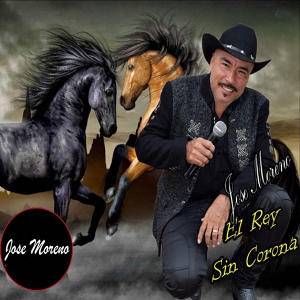 Обложка для José Moreno El Rey Sin Corona - Váyanse Despidiendo