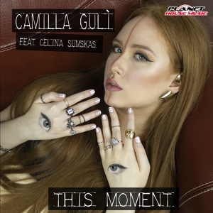 Обложка для Camilla Gulì feat. Celina Sumskas - This Moment