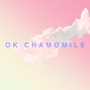 Обложка для OK Chamomile - Weightless