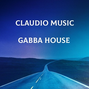 Обложка для Claudio Music - Gabba House