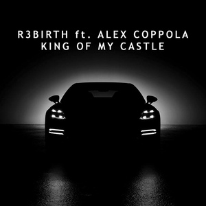 Обложка для R3BIRTH feat. Alex coppola - King of My Castle