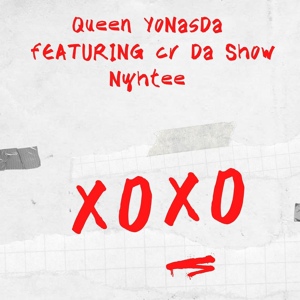 Обложка для Queen YoNasDa feat. CR Da Show, Nyhtee - XOXO