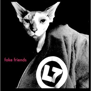 Обложка для L7 feat. Joan Jett - Fake Friends (feat. Joan Jett)