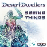 Обложка для Desert Dwellers - Seeing Things (Eat Static's Seeing Beings Remix)
